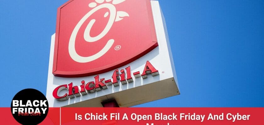 Is Chick Fil A Open Black Friday And Cyber Monday