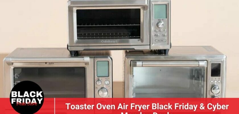 Toaster Oven Air Fryer Black Friday & Cyber Monday Deals